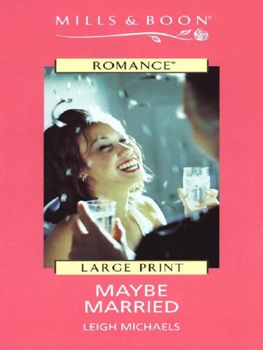 Maybe Married (9780263178876) by Michaels, Leigh