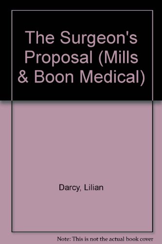 The Surgeon's Proposal (9780263180206) by Lilian Darcy