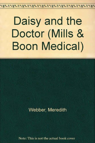Daisy and the Doctor (Mills & Boon Medical Romance) (9780263180237) by Meredith Webber
