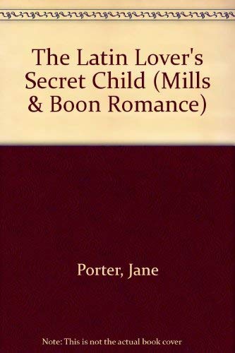 The Latin Lover's Secret Child (9780263180374) by Jane Porter