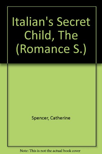 9780263182231: The Italian's Secret Child (Romance S.)