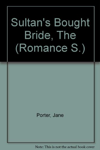 Sultan's Bought Bride, The (Romance S.) (9780263182378) by Porter, Jane