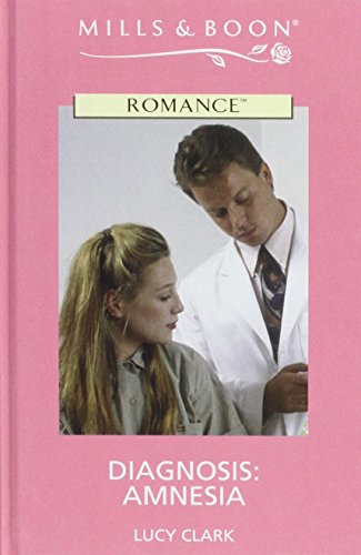 Diagnosis Amnesia (Romance) (9780263183290) by Lucy Clark