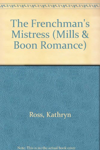 The Frenchman's Mistress (Romance) (9780263183344) by Kathryn Ross