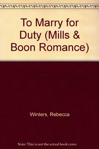 To Marry for Duty (Romance) (9780263183870) by Rebecca Winters