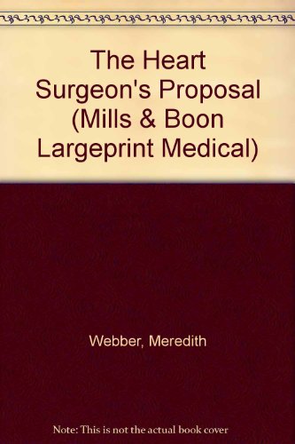 The Heart Surgeon's Proposal (Medical Romance Large Print) (9780263184907) by Meredith Webber