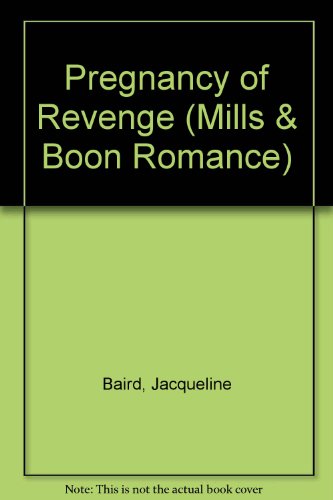 Pregnancy of Revenge (Romance) (9780263186604) by Jacqueline Baird