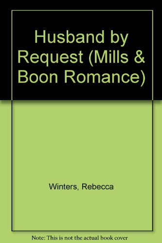 Husband by Request (Romance) (9780263186680) by Rebecca Winters