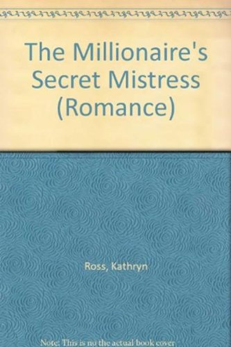 The Millionaire's Secret Mistress (Romance)
