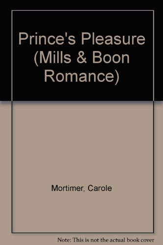 Prince's Pleasure (9780263187434) by Mortimer, Carole