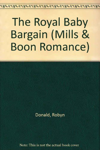 9780263187458: The Royal Baby Bargain (Romance)