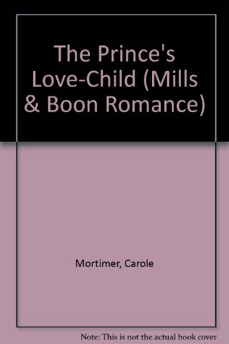 9780263187779: The Prince's Love-Child (Romance)