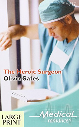 The Heroic Surgeon (Mills & Boon Large Print Medical Romance) (9780263188660) by Gates, Olivia