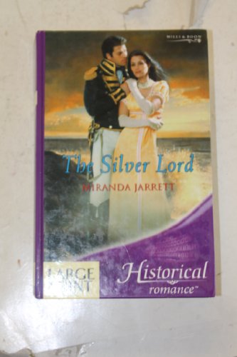 The Silver Lord (Mills & Boon Historical Romance - Large Print) (9780263189124) by Miranda Jarrett