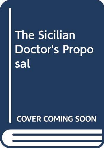 9780263190885: The Sicilian Doctor's Proposal