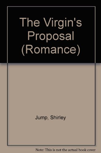 The Virgin's Proposal (Romance) (9780263191783) by Shirley Jump