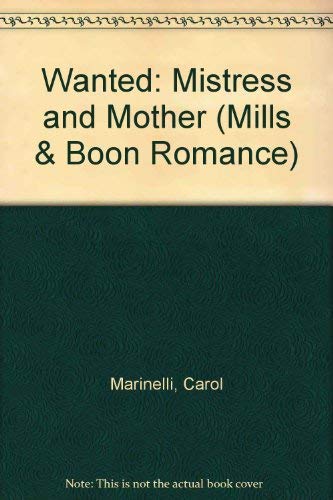 Wanted: Mistress and Mother (Romance) (9780263192179) by Marinelli, Carol