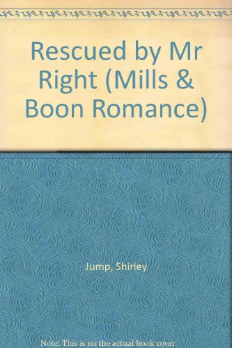 Rescued by Mr Right (Romance) (9780263192261) by Shirley Jump
