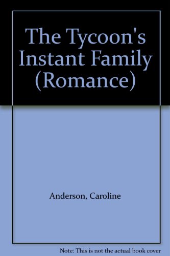 The Tycoon's Instant Family (Romance) (9780263192414) by Anderson, Caroline