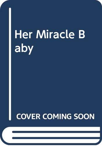 9780263192445: Her Miracle Baby