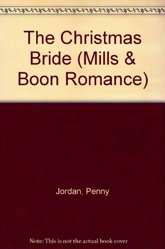 The Christmas Bride (Romance) (9780263192469) by Penny Jordan