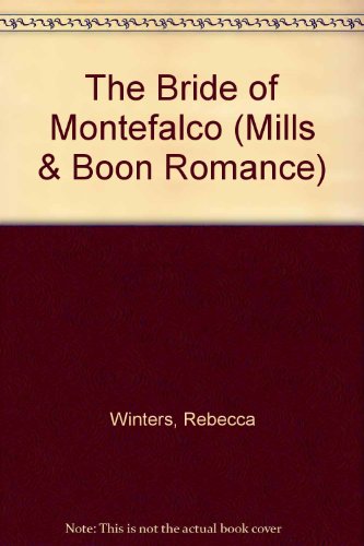 The Bride of Montefalco (Romance) (9780263192544) by Rebecca Winters