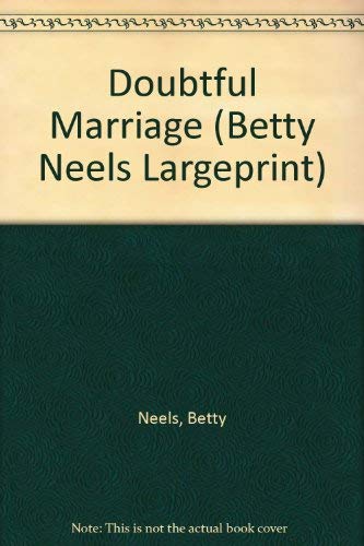 Imagen de archivo de The Doubtful Marriage (Betty Neels Largeprint) a la venta por WorldofBooks