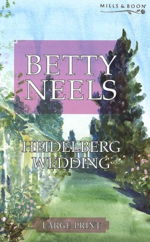 9780263193244: Heidelberg Wedding (Mills & Boon Largeprint) (Betty Neels Large Print)