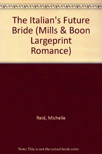 9780263194470: The Italian's Future Bride (Mills & Boon Largeprint Romance)