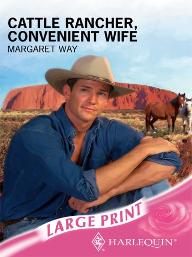 Imagen de archivo de Cattle Rancher, Convenient Wife (Romance Large) a la venta por Irish Booksellers