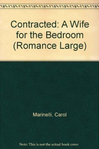 Contracted: A Wife for the Bedroom (Romance Large) (9780263194982) by Marinelli, Carol
