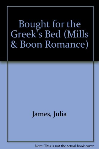 Bought for the Greek's Bed (Romance) (9780263196054) by James, Julia