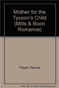 9780263196122: A Mother For The Tycoon's Child