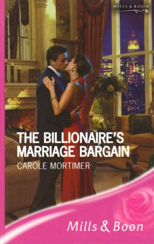 The Billionaire's Marriage Bargain (Romance) (9780263196429) by Carole Mortimer