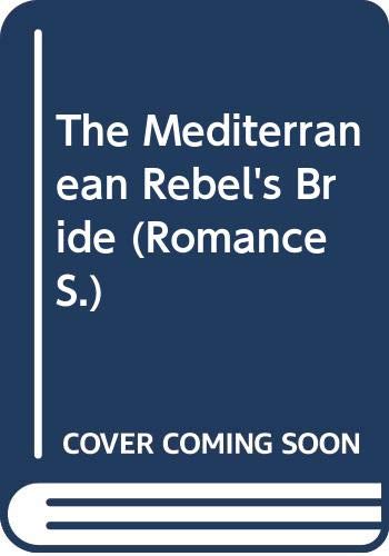The Mediterranean Rebel's Bride (Romance) (9780263196764) by Gordon, Lucy