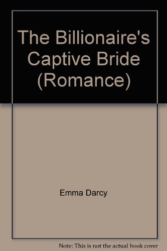 9780263196849: The Billionaire's Captive Bride (Romance)