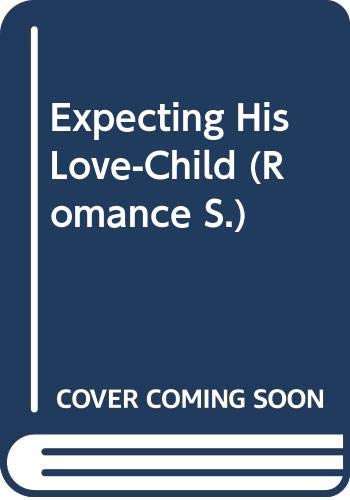 Expecting His Love-Child (Romance) (9780263197211) by Carol Marinelli