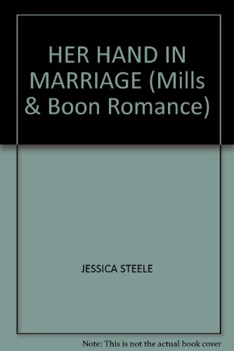 Her Hand in Marriage (Romance) (9780263197242) by Jessica Steele