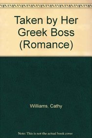 Taken by Her Greek Boss (Romance) (9780263197341) by Cathy Williams