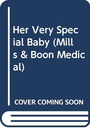 Her Very Special Baby (Medical Romance) (9780263198300) by Lucy Clark