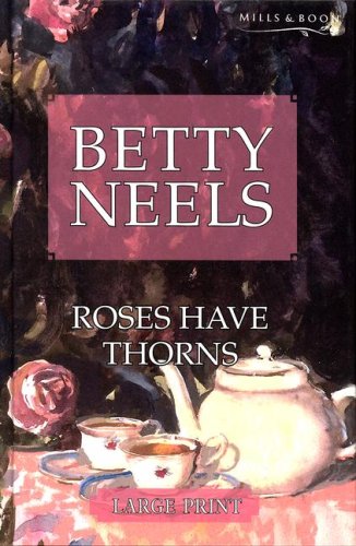 9780263198454: Roses Have Thorns (Mills & Boon Largeprint) (Betty Neels Large Print)