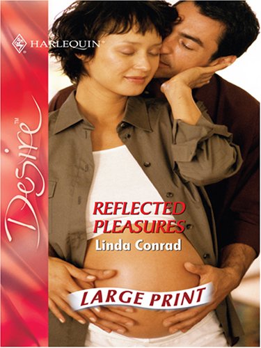 Reflected Pleasures (Silhouette Desire) (9780263198607) by Linda Conrad