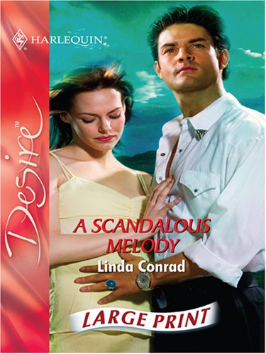 A Scandalous Melody (Silhouette Desire) (9780263198645) by Linda Conrad