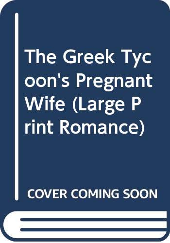 9780263200119: The Greek Tycoon's Pregnant Wife (Romance Large)