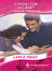 Beispielbild fr Caring for His Baby (Mills & Boon Largeprint Romance) zum Verkauf von WorldofBooks