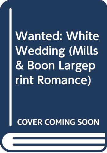 9780263200812: Wanted: White Wedding (Romance LP): 0