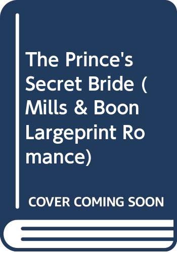 Imagen de archivo de The Prince's Secret Bride (Romance Large Print) (Mills & Boon Largeprint Romance) a la venta por AwesomeBooks