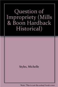 9780263202113: A Question of Impropriety: 0 (Mills & Boon Hardback Historical)