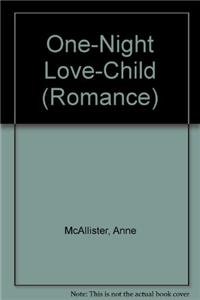 One-Night Love-Child (9780263202441) by Anne McAllister