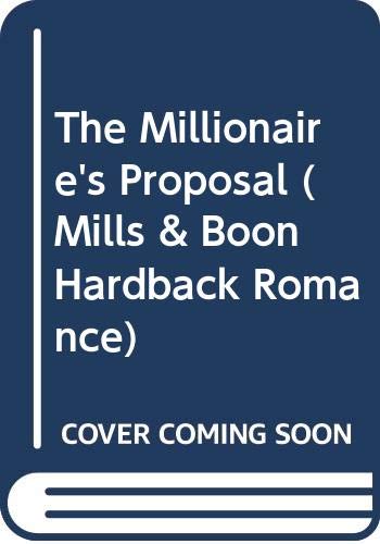 9780263203288: The Millionaire's Proposal (Mills & Boon Hardback Romance)